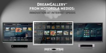 Motorola’s DreamGallery aims to eliminate crappy TV user interfaces
