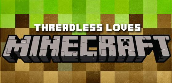 threadless loves minecraft