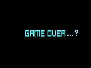 Game Over...?