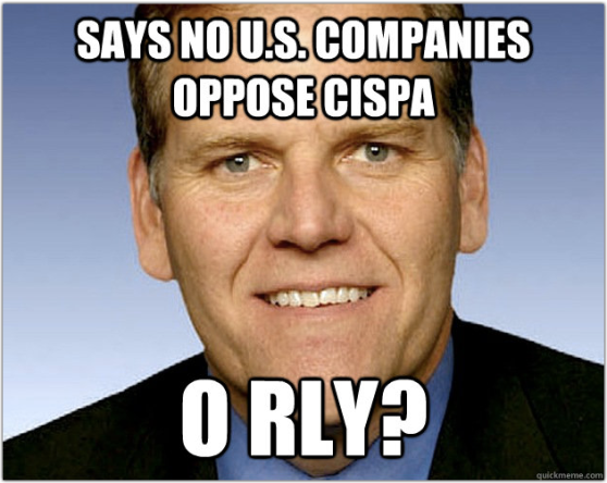 Rep. Mike Rogers says no U.S. companies oppose CISPA. O RLY?