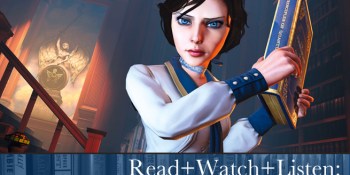 Read+Watch+Listen: Bonus material for BioShock Infinite fans