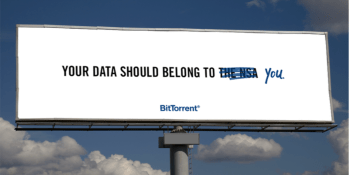 Mystery solved: BitTorrent made 'your data should belong to the NSA' signs