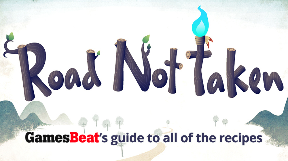 Road Not Taken GamesBeat recipe guide