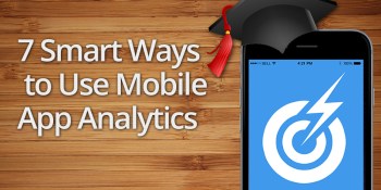 7 smart ways to use mobile app analytics