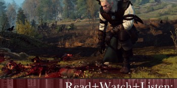 Read+Watch+Listen: Bonus material for Witcher 3 fans