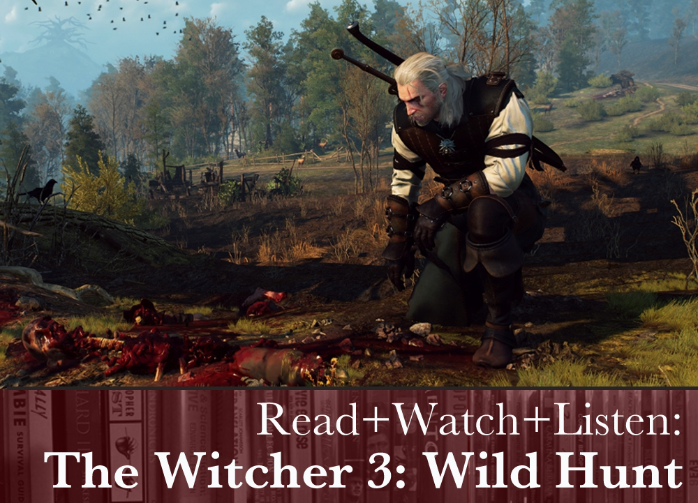 Read+Watch+Listen: The Witcher 3