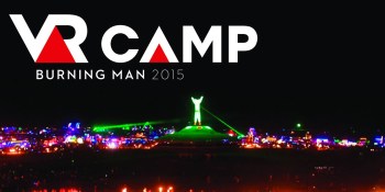 Virtual reality will make Burning Man even trippier — if you Kickstart this project