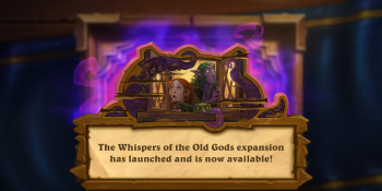 Hearthstone’s Whispers of the Old Gods expansion is live