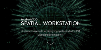 Facebook buys VR audio company Two Big Ears, debuts ‘Facebook 360 Spatial Workstation’