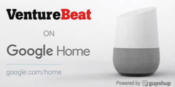 VentureBeat news is now available on Google Home