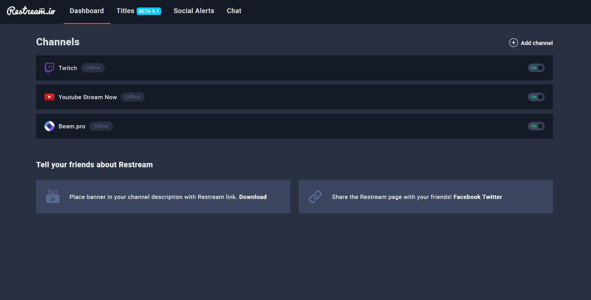 You can add most of the biggest livestreaming sites do your Restream account.