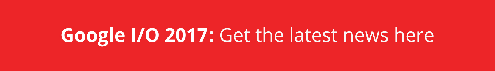 Read Google IO Stories Here