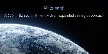 Microsoft commits $50 million more to its AI for Earth program