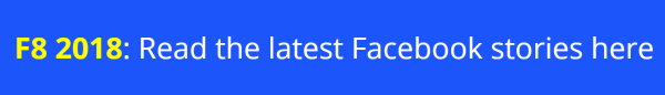 Read Facebook F8 2018 Stories Here