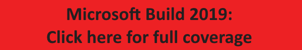 Microsoft Build 2019: Click Here For Full Coverage